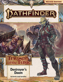 Pathfinder Adventure Path: Destroyers Doom (Triumph of the Tusk 3 of 3) (P2)