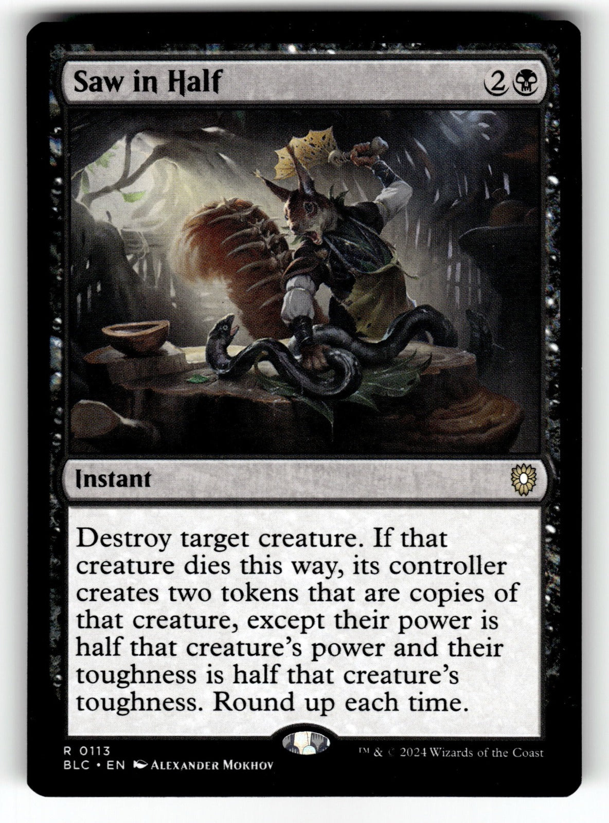 Saw in Half – 113 BLC: Commander: Bloomburrow R LP