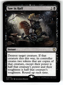Saw in Half – 113 BLC: Commander: Bloomburrow R LP