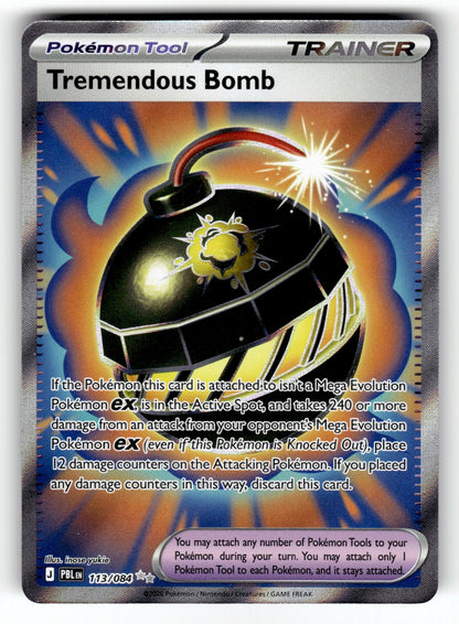 Tremendous Bomb – 113/084 PBL: ME05: Pitch Black Ultra Rare Holo NM